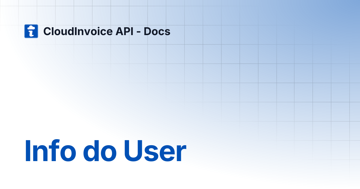 Info do User | CloudInvoice API - Docs