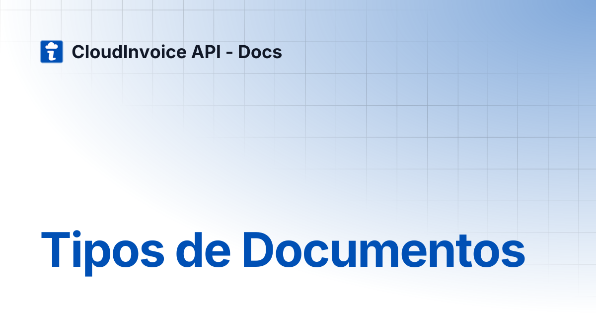 Tipos de Documentos | CloudInvoice API - Docs